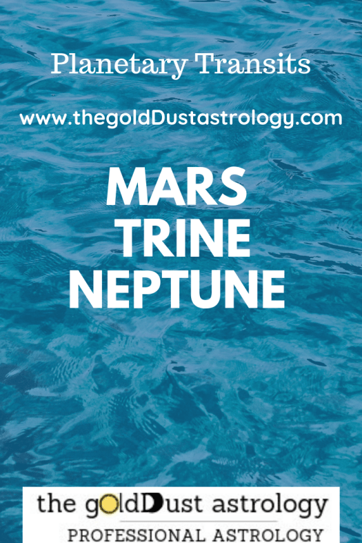 MarsTrineNeptunePlanetaryTransitsTheGoldDustAstrology