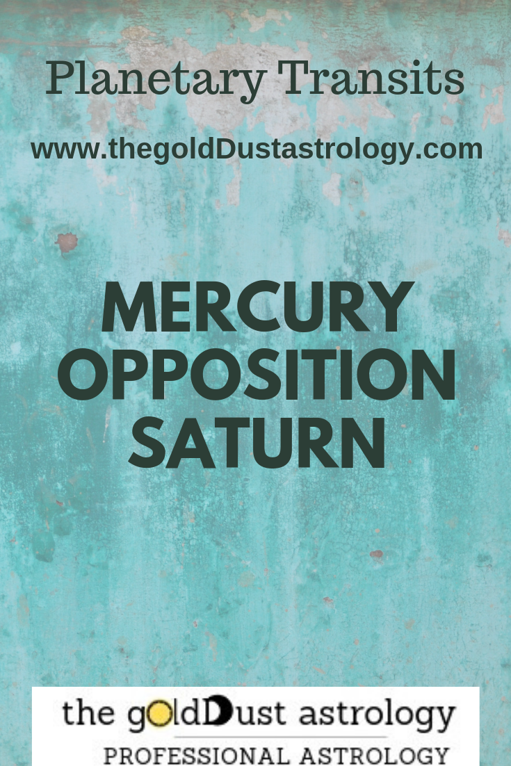 MercuryOppositionSaturnPlanetaryTransitsTheGoldDustAstrology
